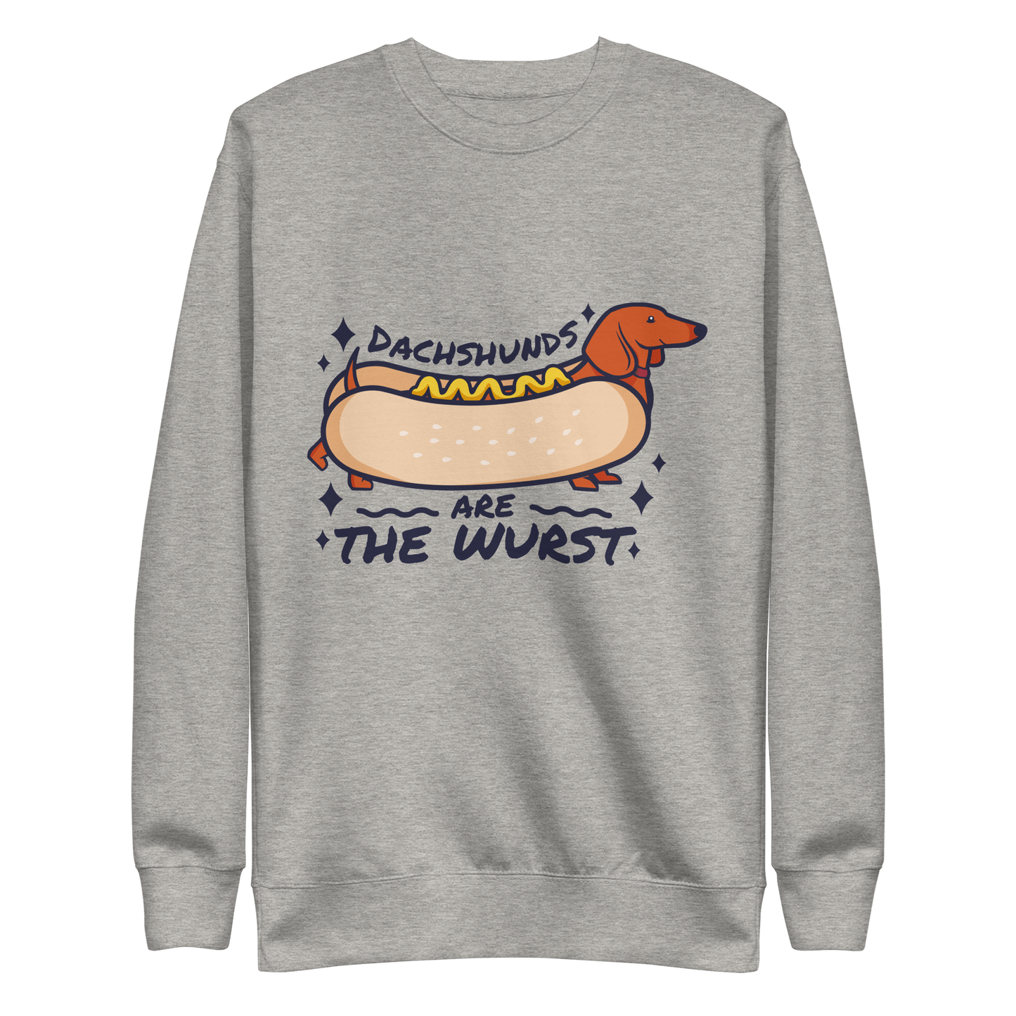 Funny dachshund dogs quote | Unisex Premium Sweatshirt