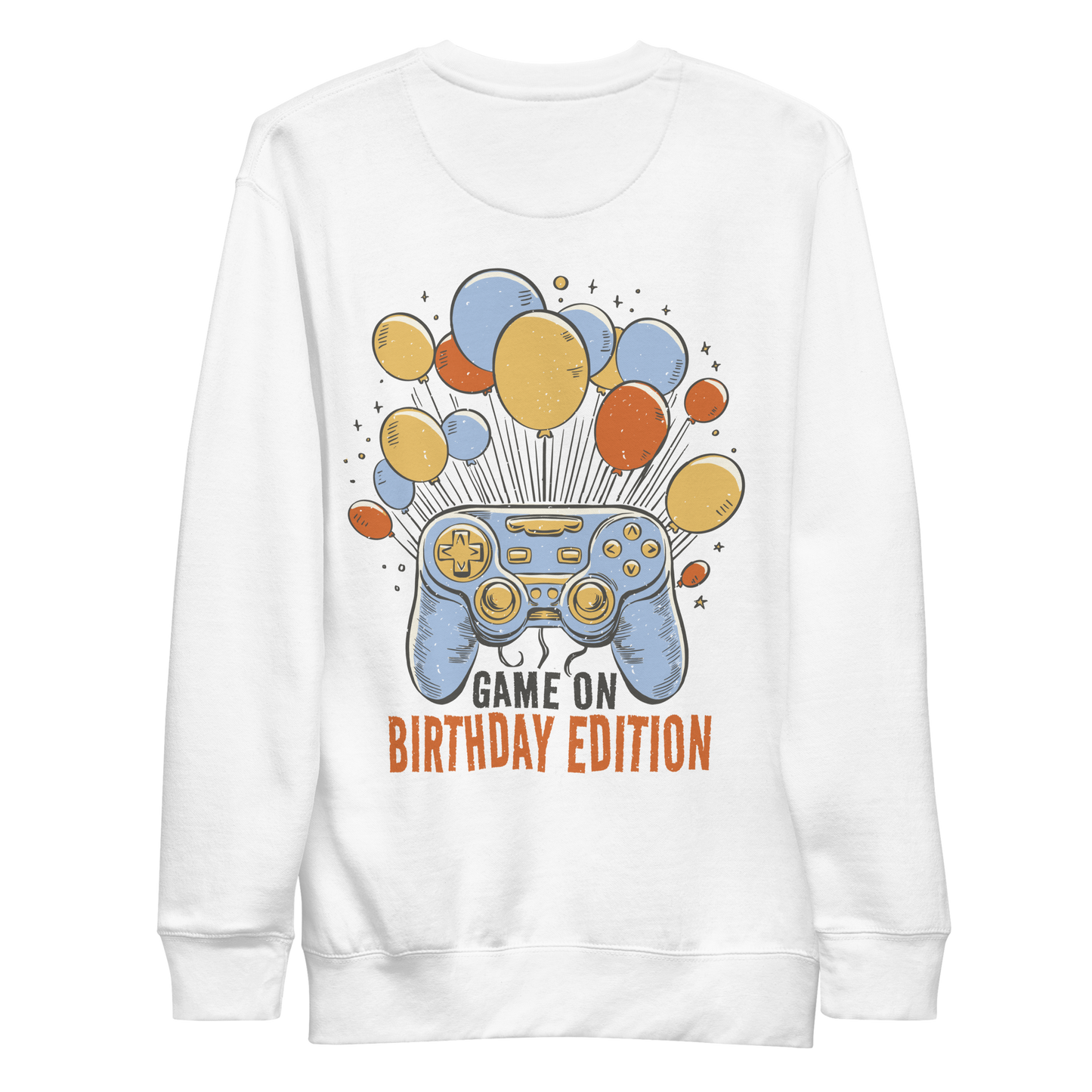 Game on birthday | Unisex Premium Sweatshirt - F&B