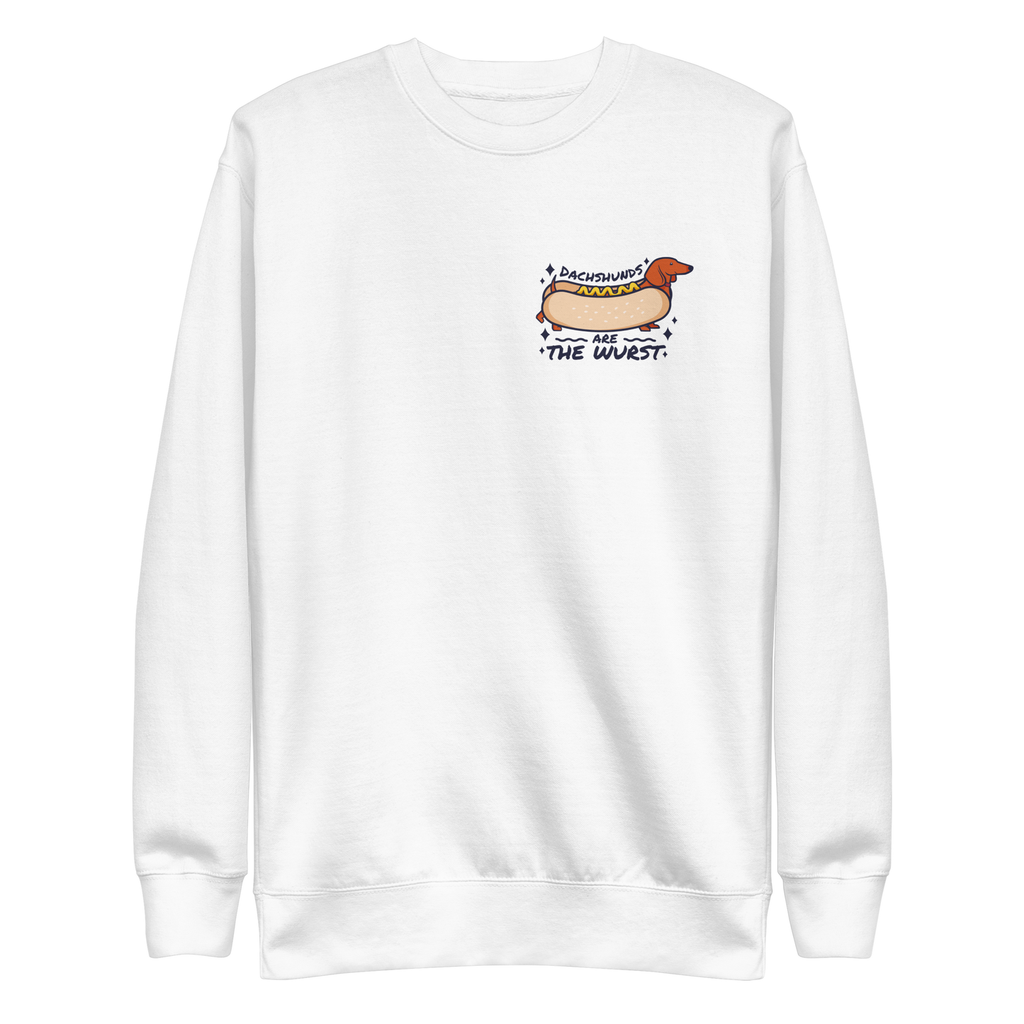 Funny dachshund dogs quote | Unisex Premium Sweatshirt - F&B