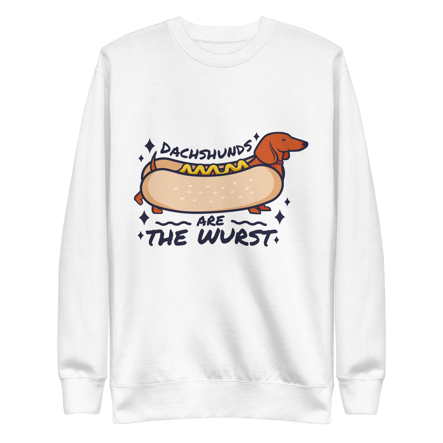 Funny dachshund dogs quote | Unisex Premium Sweatshirt