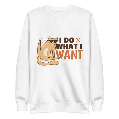 Do what I want funny cat | Unisex Premium Sweatshirt