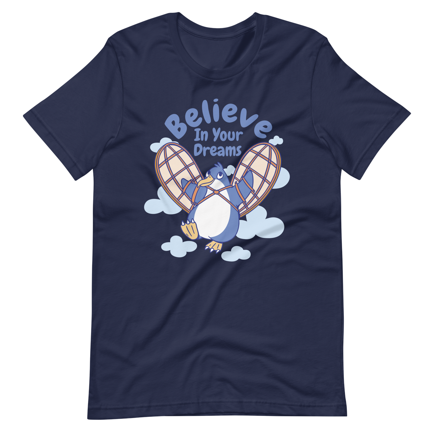 Believe in your dreams funny penguin | Unisex t-shirt