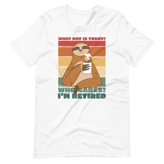 Retired quote sloth | Unisex t-shirt